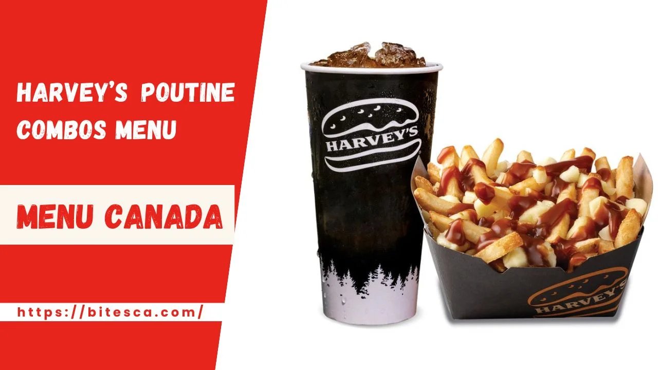 Harvey’s Poutine Combos Menu Prices Canada